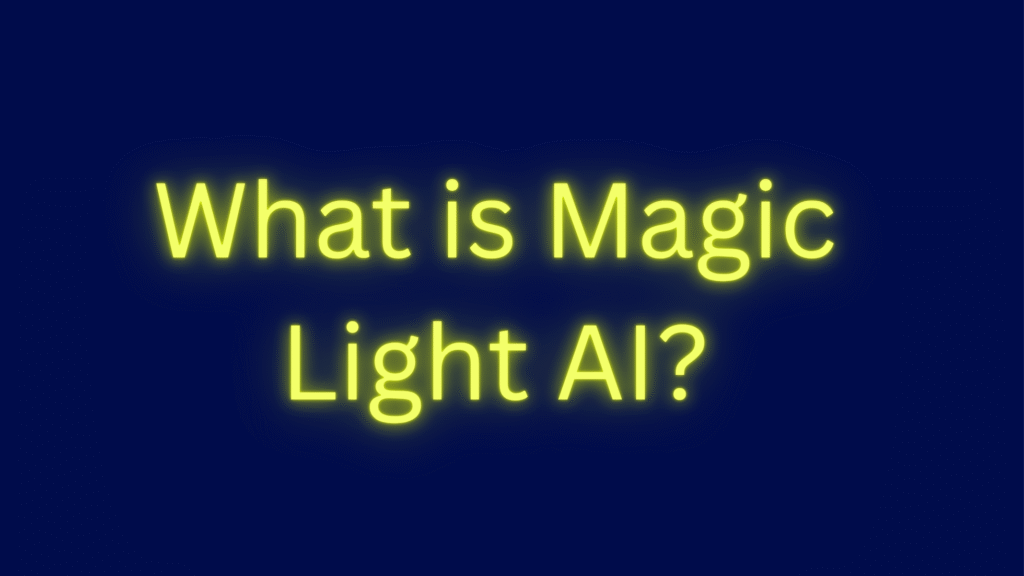 What Is Magic Light AI? The New AI Tool Everyone’s Talking About