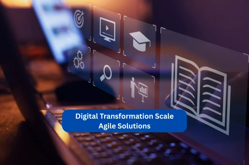 Master Digital Transformation Scale Agile Solutions