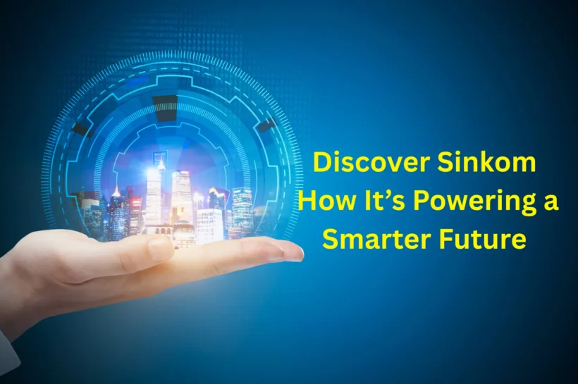 Discover Sinkom | How It’s Powering a Smarter Future