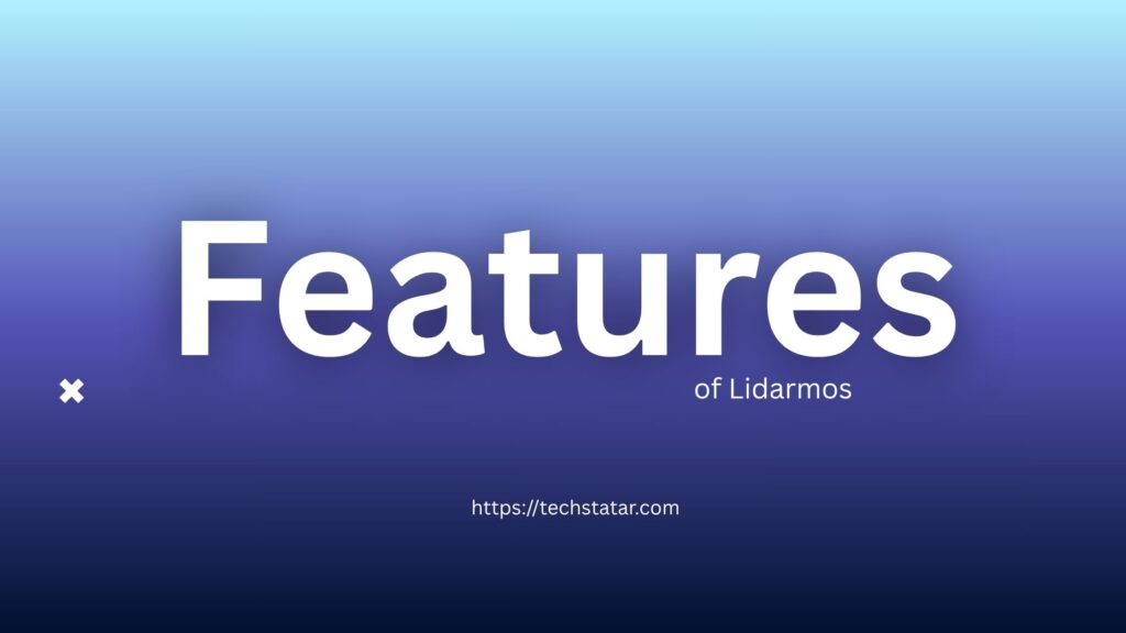 Key Features and Capabilities of Lidarmos
