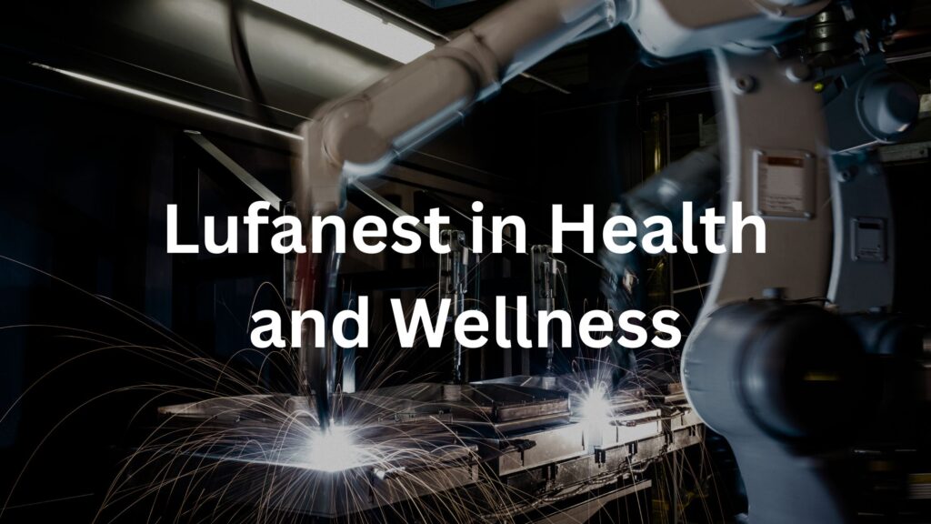 Lufanest in Health and Wellness