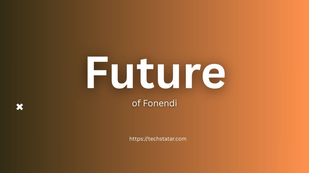 Innovations and Future of Fonendi
