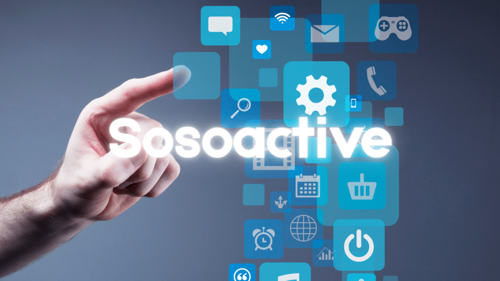 Sosoactive: Living Smarter in a Digital World