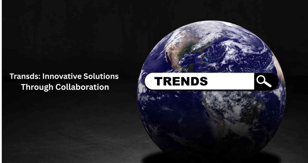 What Is Transds? The Future of Data and Distributed Connectivity