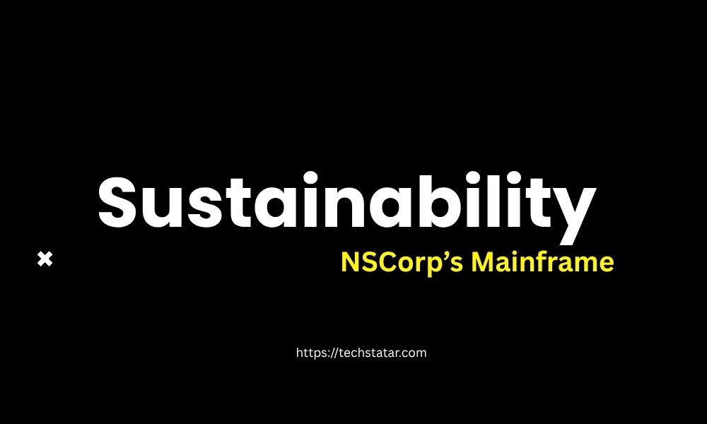 Sustainability and Energy Efficiency nscorp mainframe