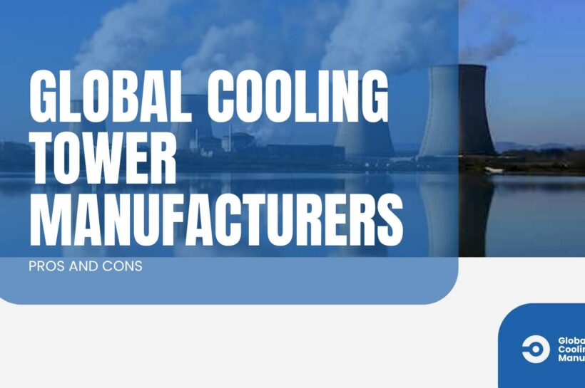 Global vs. Local Cooling Tower Manufacturers: Pros and Cons