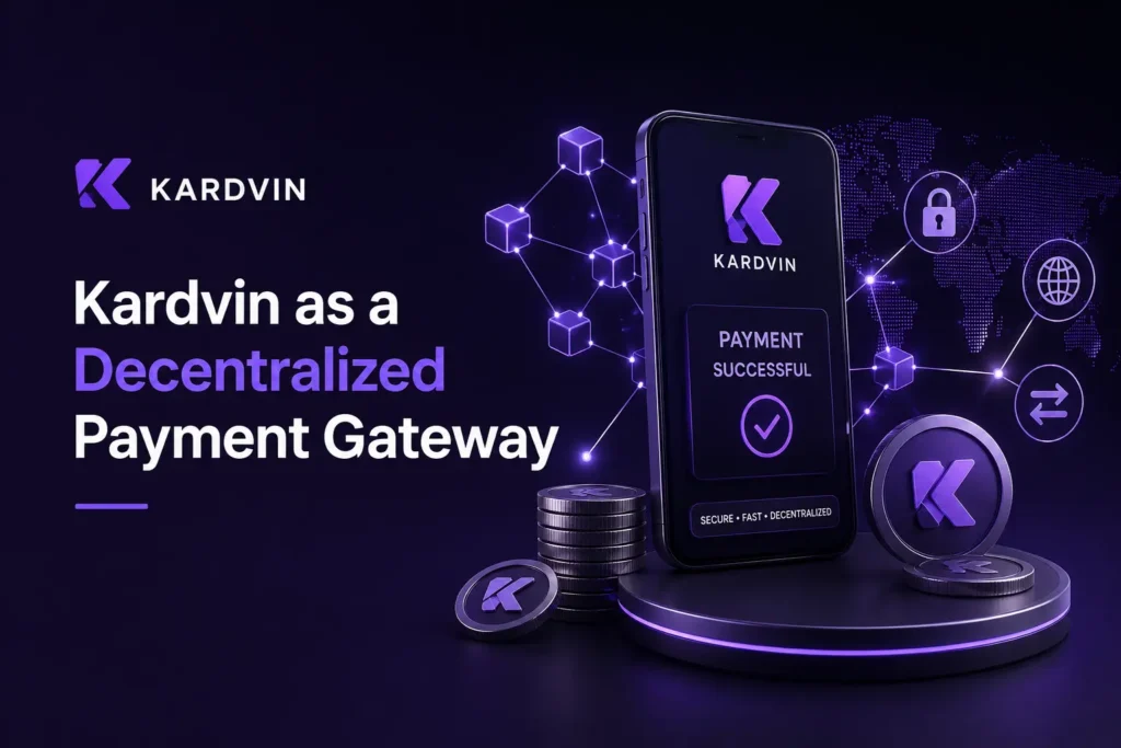 Kardvin as a Decentralized Payment Gateway