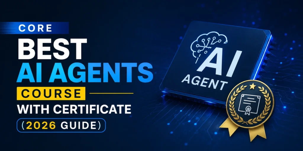 Best AI Agents Course With Certificate (2026 Guide)