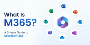 What Is M365? A Simple Guide to Microsoft 365